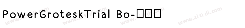 PowerGroteskTrial Bo字体转换